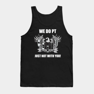 We Do PT Tank Top